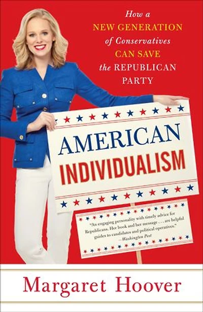 American Individualism: How a New Generation of Conservatives Can Save the Republican Party