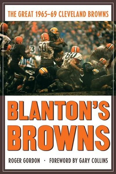 Blanton's Browns: The Great 1965-69 Cleveland Browns