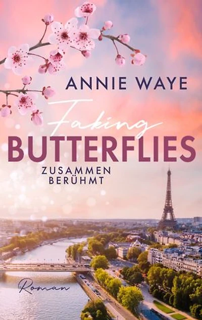 Faking Butterflies: Zusammen berühmt: New Adult Liebesroman in Paris mit farbigem Buchschnitt in limitierter Auflage