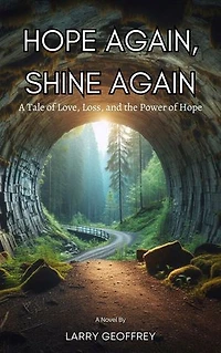 Hope Again, Shine Again: A Tale of Love, Loss, and the Power of Hope