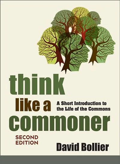 Think Like A Commoner, Second Edition: Short Introduction to the Life of Commons
