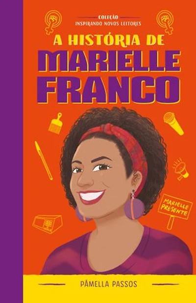 A história de Marielle Franco: Coleção Inspirando Novos Leitores