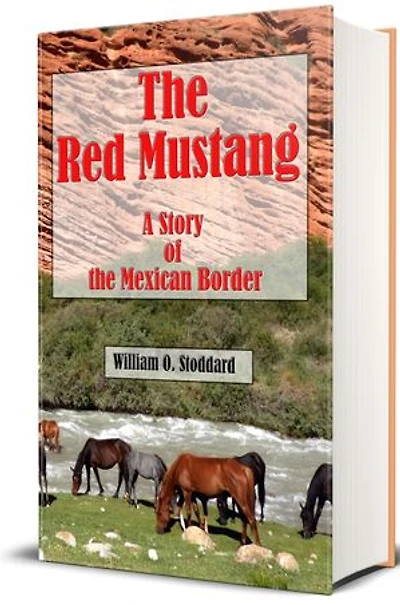 The Red Mustang (Illustrated): A Story of the Mexican Border