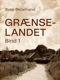 Grænselandet. Bind 1