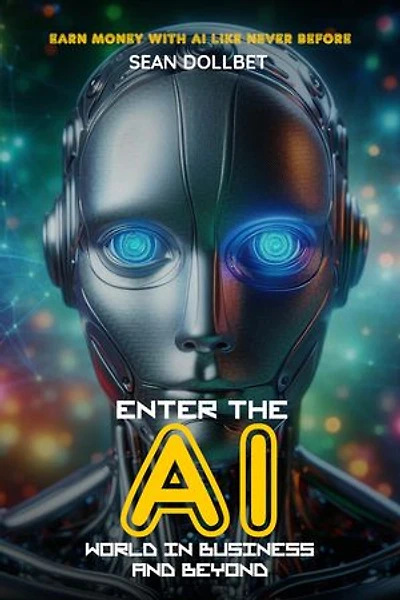 Enter the AI World in Business and Beyond