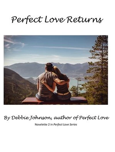 Perfect Love Returns, Novelette 2 in Perfect Love Series