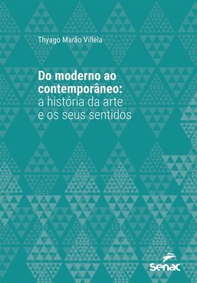 Do moderno ao contemporâneo: a história da arte e os seus sentidos