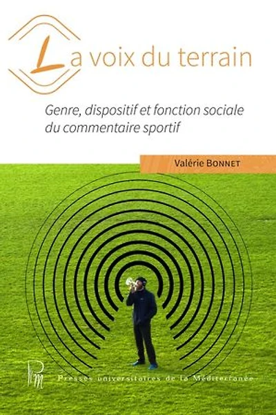 La voix du terrain: Genre, dispositif et fonction sociale du commentaire sportif