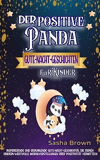 Der positive Panda - Gute-Nacht-Geschichten für Kinder: tier & werte: erfolg