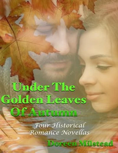 Under the Golden Leaves of Autumn: Four Historical Romance Novellas