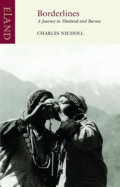 Borderlines: A Journey Thailand And Burma