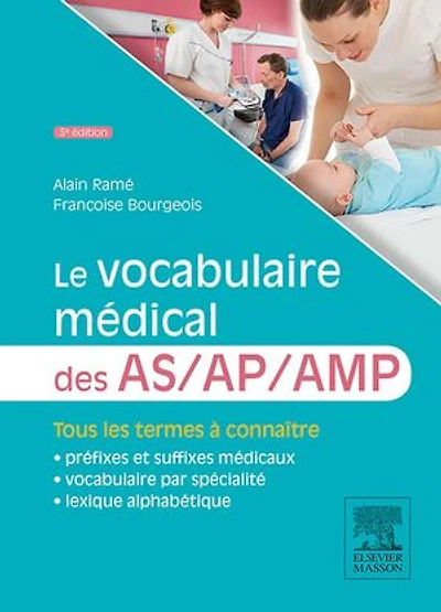 Le vocabulaire médical des AS/AP/AMP: aide-soignant/ auxiliaire de puériculture/ aide médico-psychologique