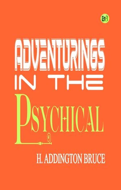 Adventurings in the Psychical