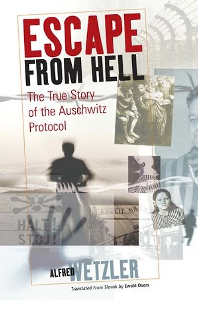 Escape From Hell: The True Story Of Auschwitz Protocol