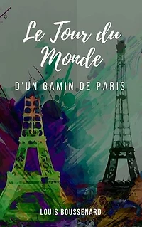 Le Tour du Monde d'un Gamin de Paris