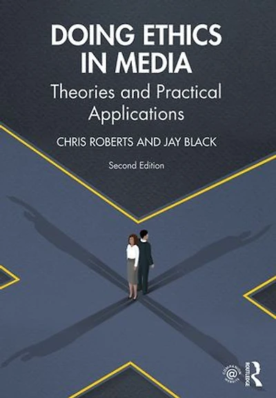 Doing Ethics Media: Theories And Practical Applications