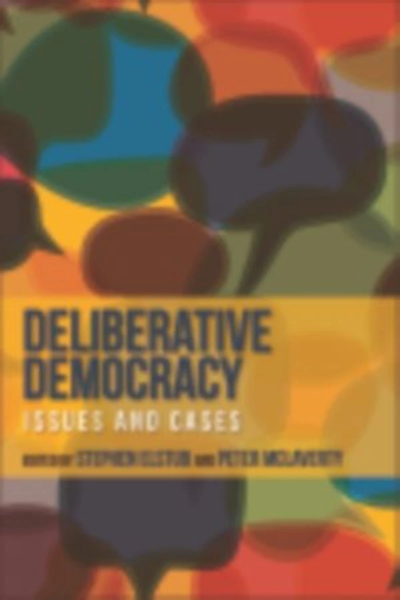 Deliberative Democracy: Issues And Cases