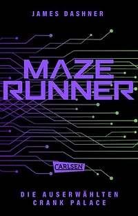 Crank Palace. Newts Geschichte: Die exklusive Bonusgeschichte zur spannenden Maze-Runner-Serie!