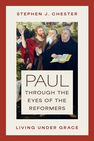 Paul through the Eyes of Reformers: Living under Grace