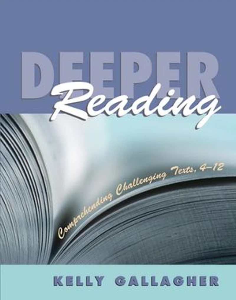 Deeper Reading: Comprehending Challenging Texts
