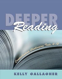 Deeper Reading: Comprehending Challenging Texts