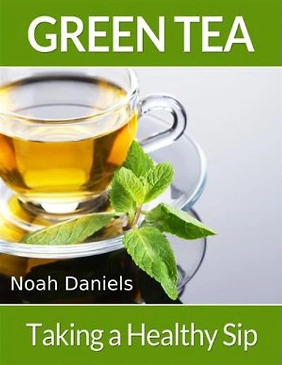 Green Tea – Taking a Healthy Sip