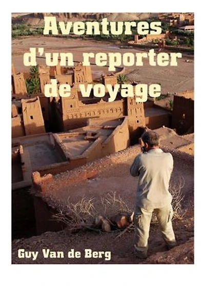 Aventures d'un reporter de voyage