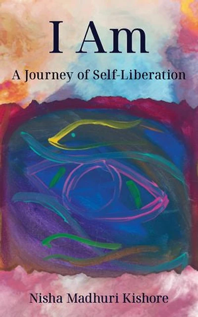 I Am: A Journey of Self-Liberation