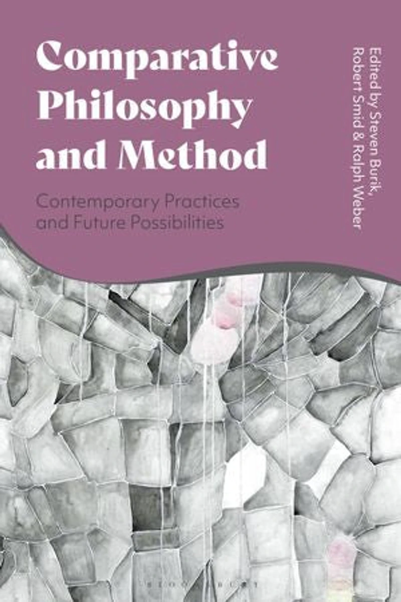 Comparative Philosophy and Method: Contemporary Practices Future Possibilities