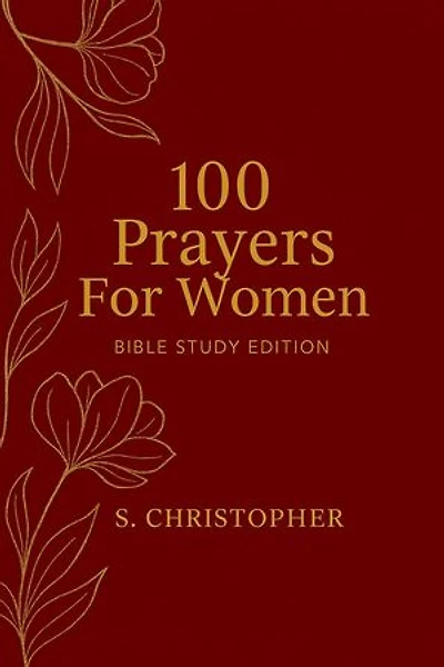 100 Prayers for Women: Bible Study Edition: 100 Prayers For Women, #2
