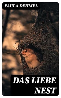 Das liebe Nest: Bereicherte Ausgabe.