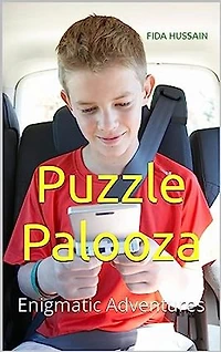 Puzzle Palooza: Enigmatic Adventures Kindle Edition by Fida Hussain (Author): Puzzle Palooza - Enigmatic Adventures