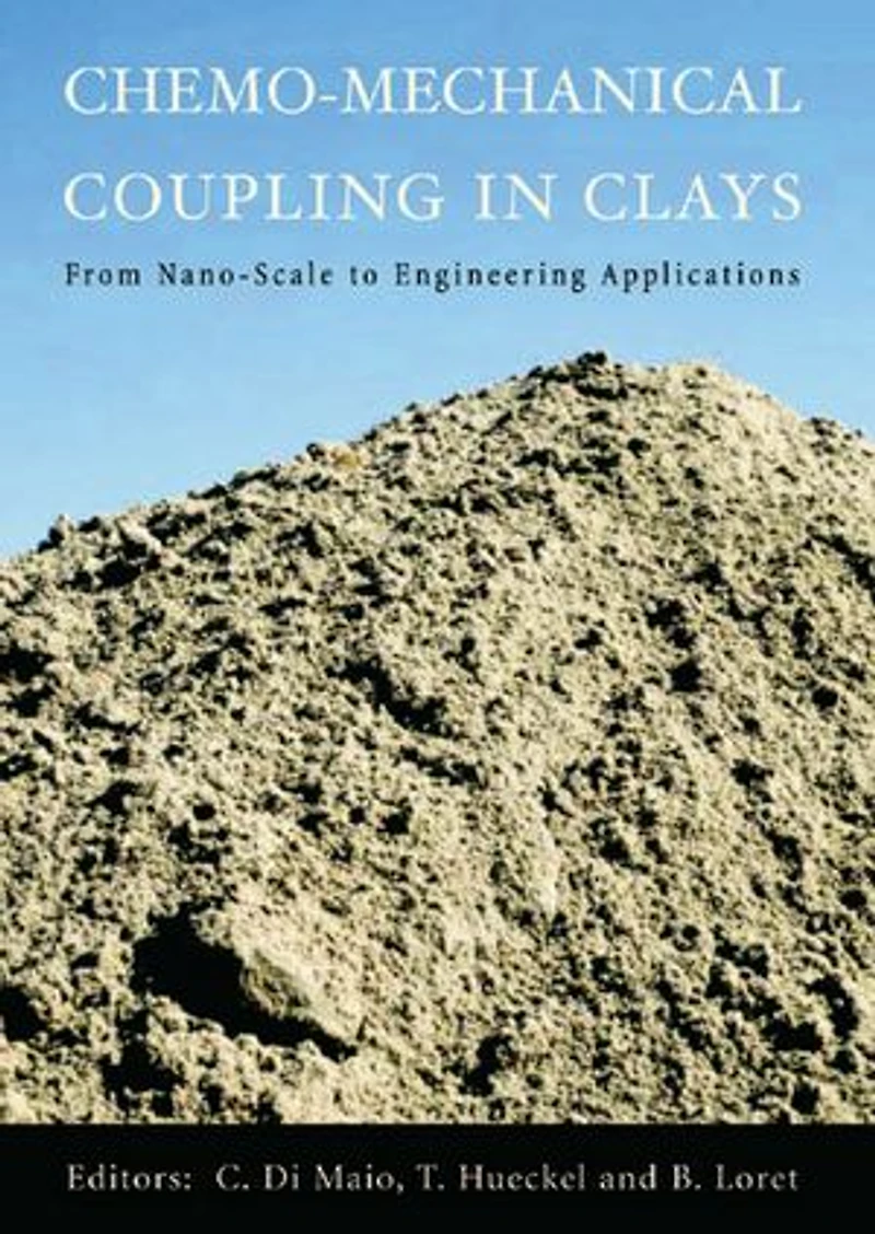 Chemo-Mechanical Coupling Clays: From Nano-scale to Engineering Applications: Proceedings of the Workshop, Maratea, 38-30 June 2001