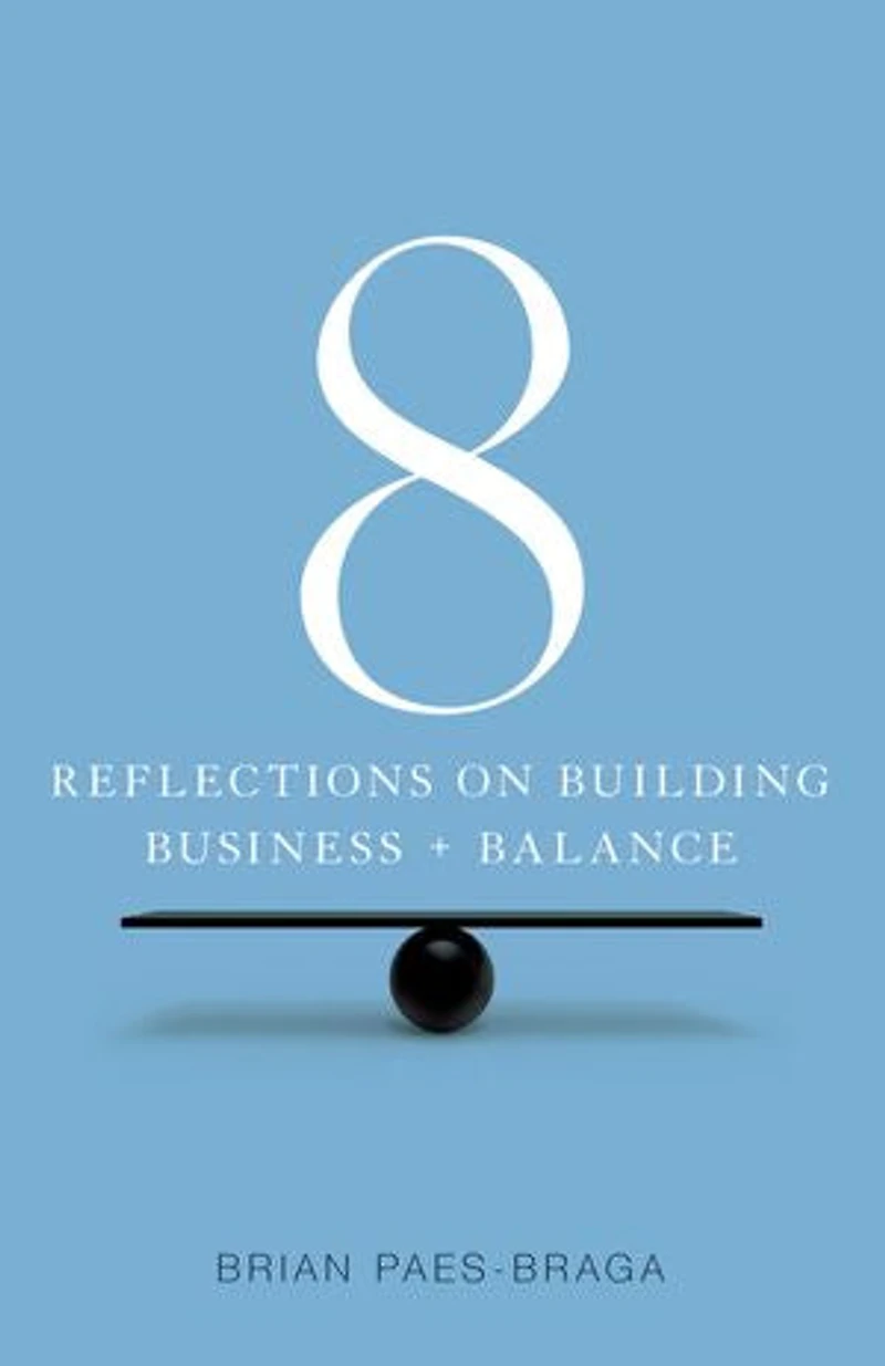 8: Reflections on Building Business + Balance