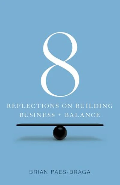 8: Reflections on Building Business + Balance
