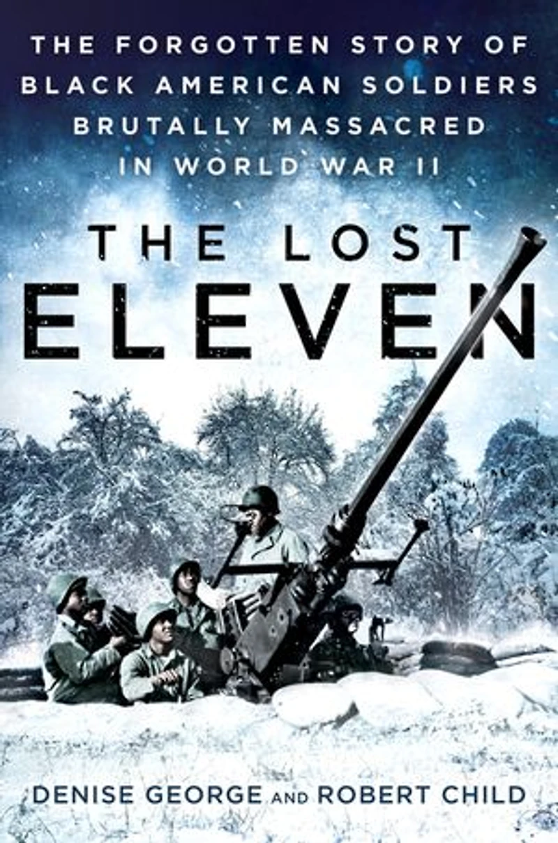 The Lost Eleven: Forgotten Story of Black American Soldiers Brutally Massacred World War II