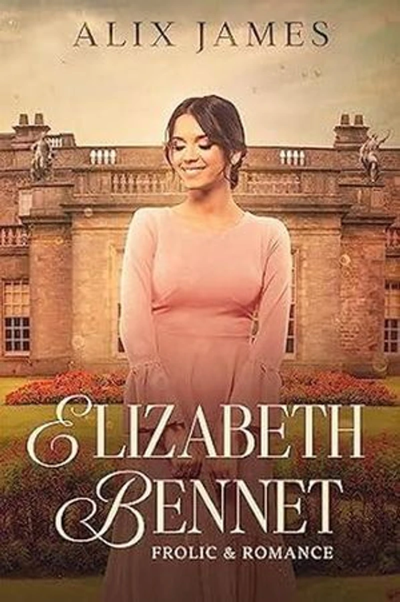 Elizabeth Bennet: Frolic & Romance: Elizabeth Bennet: Sweet Dreams, #13