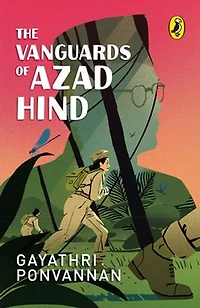 The Vanguards of Azad Hind: Home and Away