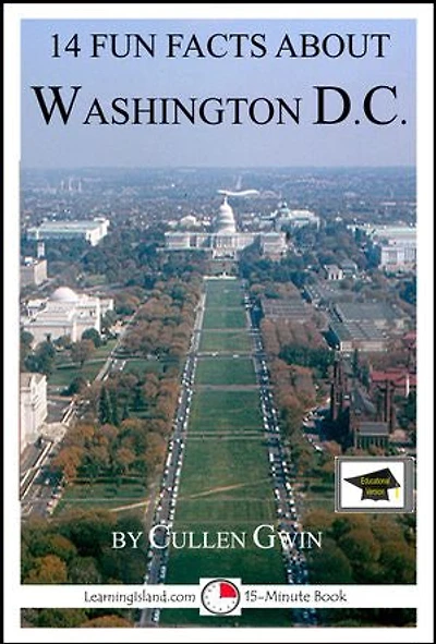 14 Fun Facts About Washington DC: Educational Version