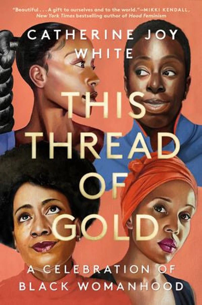 This Thread of Gold: A Celebration Black Womanhood