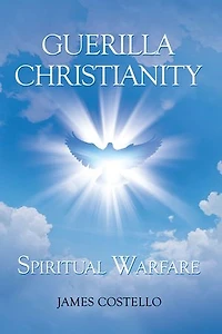 Guerilla Christianity: Spiritual Warfare