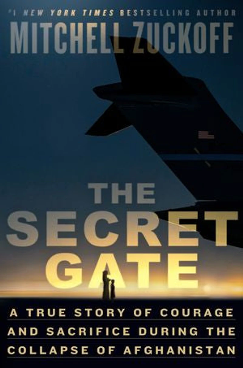the Secret Gate: A True Story of Courage and Sacrifice During Collapse Afghanistan