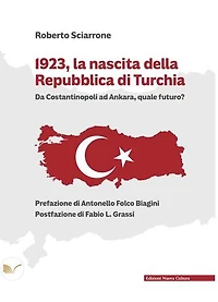 1923, la nascita della Repubblica di Turchia: Da Costantinopoli ad Ankara, quale futuro?