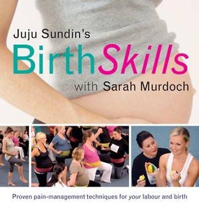 Juju Sundin's Birth Skills: Proven Pain-Management Techniques for Your Labour and