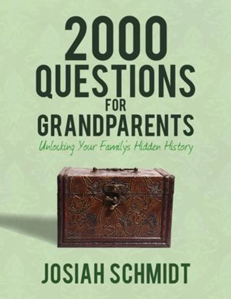 2000 Questions for Grandparents: Unlocking Your Family's Hidden History