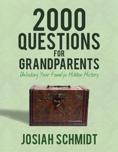 2000 Questions for Grandparents: Unlocking Your Family's Hidden History