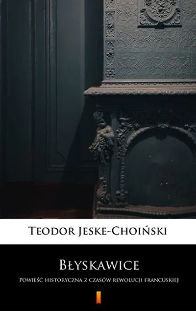Błyskawice: Powieść historyczna z czasów rewolucji francuskiej