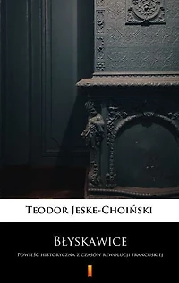 Błyskawice: Powieść historyczna z czasów rewolucji francuskiej