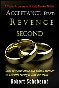 Acceptance First: Revenge Second: Carter A. Johnson & Kate Menke thrillers, #5