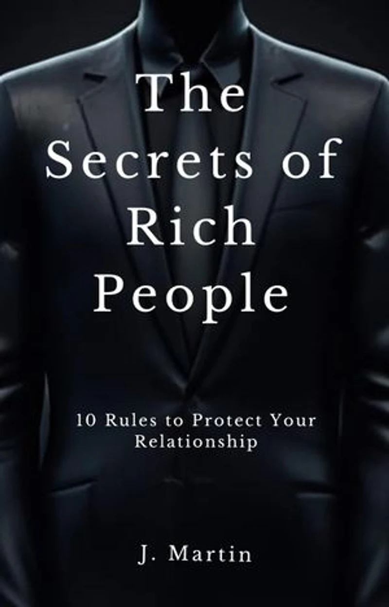 10 Rules to Protect Your Relationship: The Secrets of Rich People